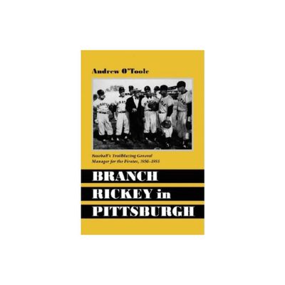 Branch Rickey in Pittsburgh - by Andrew OToole (Paperback)