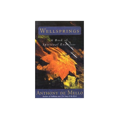 Wellsprings - by Anthony de Mello (Paperback)