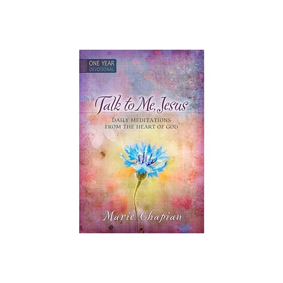 Talk to Me Jesus - by Marie Chapian (Hardcover)