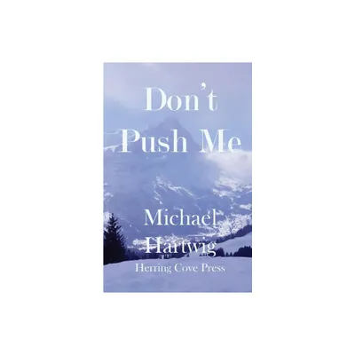 Dont Push Me - by Michael Hartwig (Paperback)