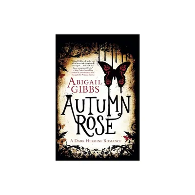 Autumn Rose - (Dark Heroine) by Abigail Gibbs (Paperback)