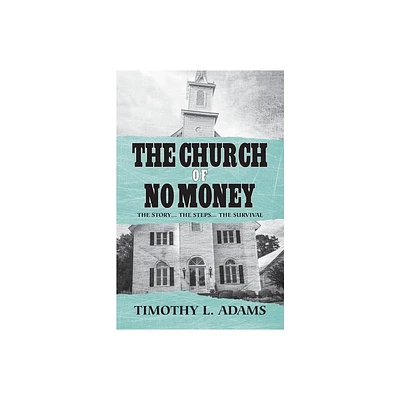 The Church of No Money - by Timothy L Adams (Paperback)