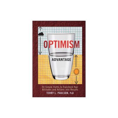 The Optimism Advantage - by Terry L Paulson (Hardcover)