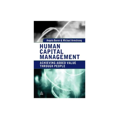 Human Capital Management - by Angela Baron & Michael Armstrong (Paperback)