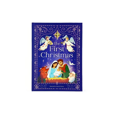 The First Christmas: The Story of the Birth of Jesus (Little Sunbeams) - by Cottage Door Press (Hardcover)