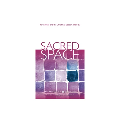 Sacred Space for Advent and the Christmas Season 2024-25 - by The Irish Jesuits (Paperback)