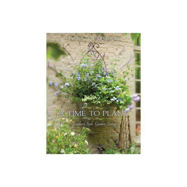 A Time to Plant - by James T Farmer (Hardcover)