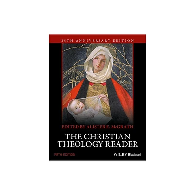 The Christian Theology Reader - 5th Edition by Alister E McGrath (Paperback)