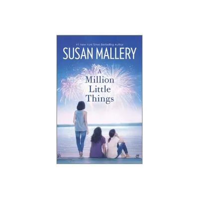 Million Little Things Original - (Mischief Bay) by Susan Mallery (Paperback)