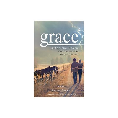 Grace After the Storm - by Sandy Sinnett (Paperback)