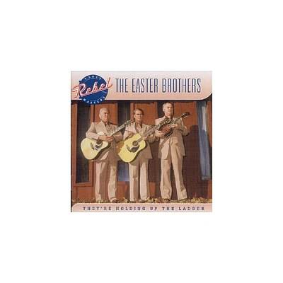 The Easter Brothers - Theyre Holding Up the the Ladder (CD)