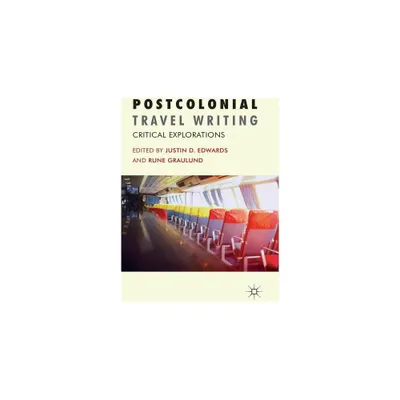 Postcolonial Travel Writing - by J Edwards & R Graulund (Hardcover)