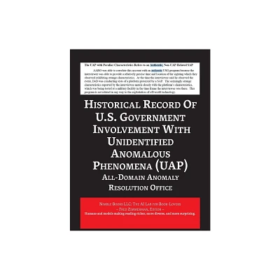 Report on the Historical Record of U.S. Government Involvement with Unidentified Anomalous Phenomena (UAP) - (Paperback)