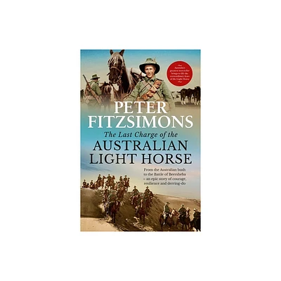 The Last Charge of the Australian Light Horse - by Peter Fitzsimons (Hardcover)