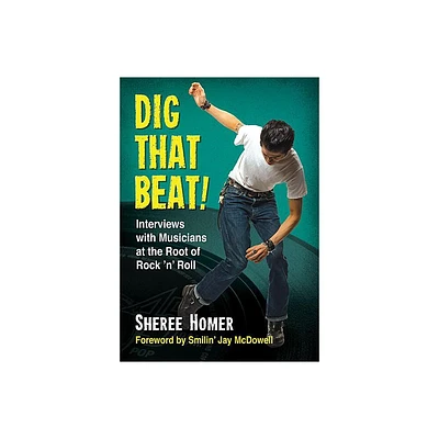 Dig That Beat! - by Sheree Homer (Paperback)