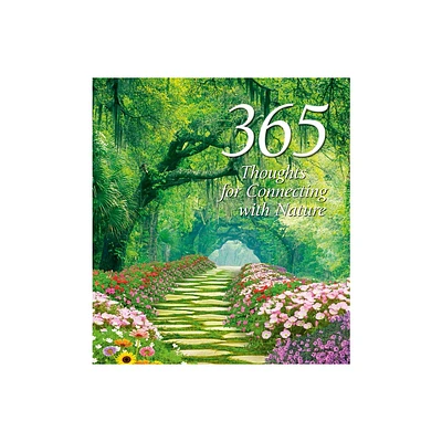 365 Thoughts for Connecting with Nature - (365 Inspirations) (Hardcover)