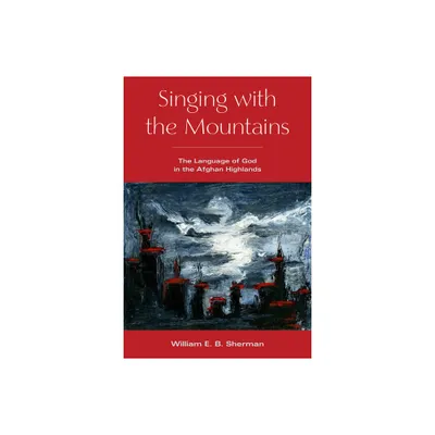 Singing with the Mountains - by William Sherman (Paperback)