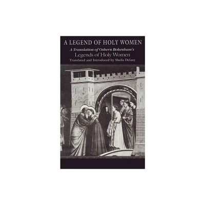 Legend of Holy Women - (Notre Dame Texts in Medieval Culture) by Sheila Delany (Paperback)