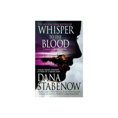 Whisper to the Blood - (Kate Shugak Novels) by Dana Stabenow (Paperback)