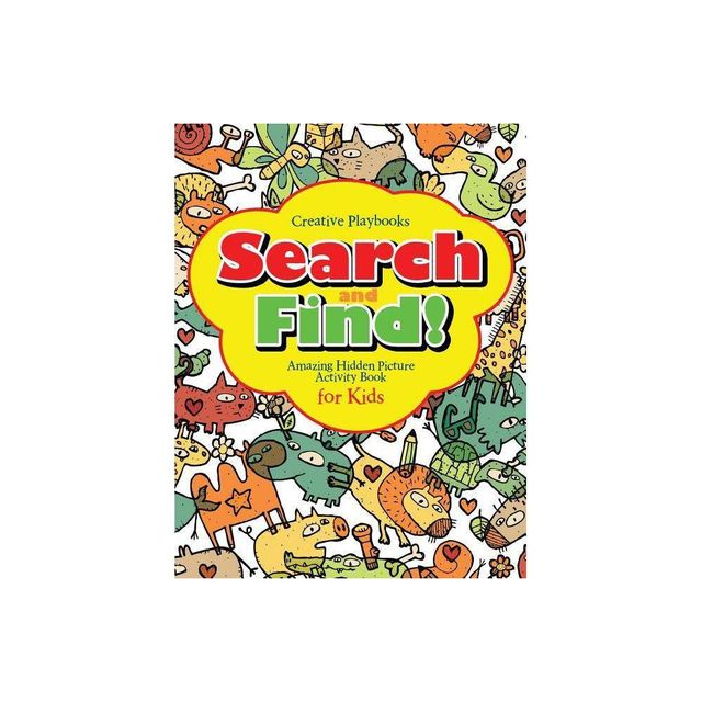 Search and Find Amazing Hidden Picture Activity Book for Kids - by Creative Playbooks (Paperback)