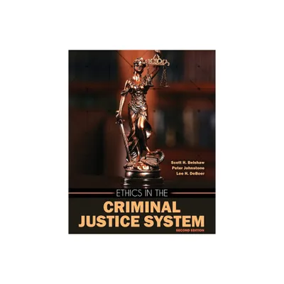 Ethics in the Criminal Justice System - 2nd Edition by Belshaw Et Al (Paperback)