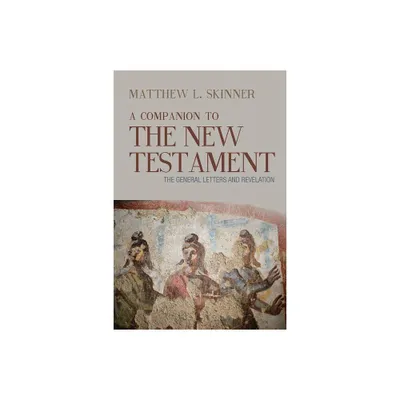 A Companion to the New Testament - by Matthew L Skinner (Paperback)