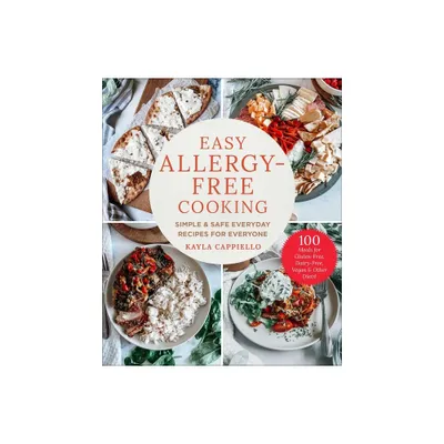 Easy Allergy-Free Cooking - by Kayla Cappiello (Hardcover)