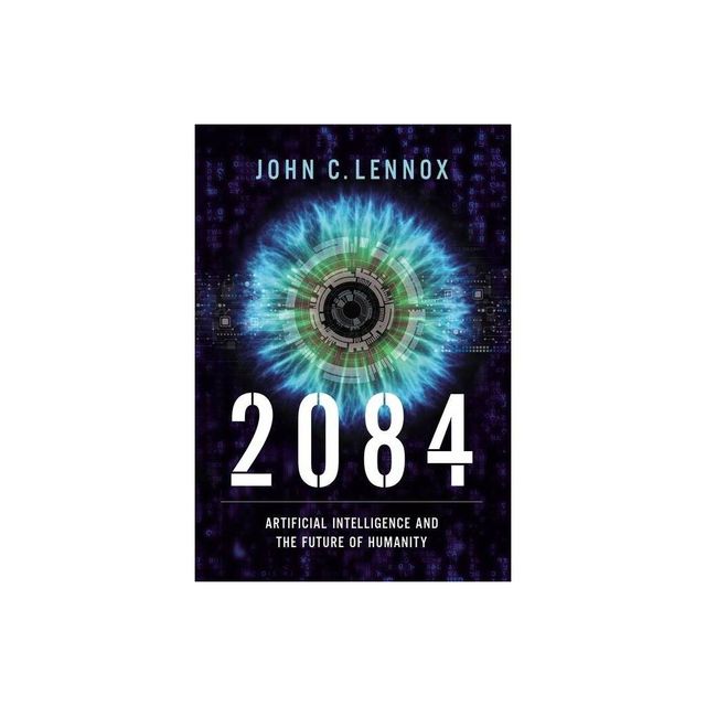 2084 - by John C Lennox (Hardcover)