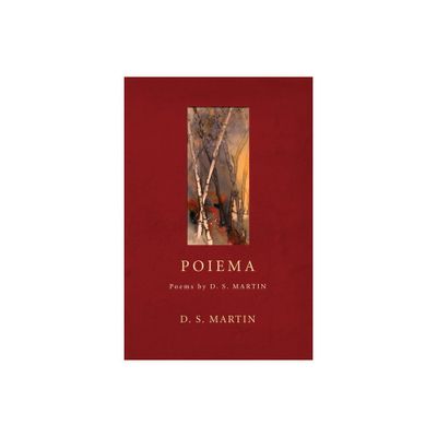 Poiema - by D S Martin (Paperback)