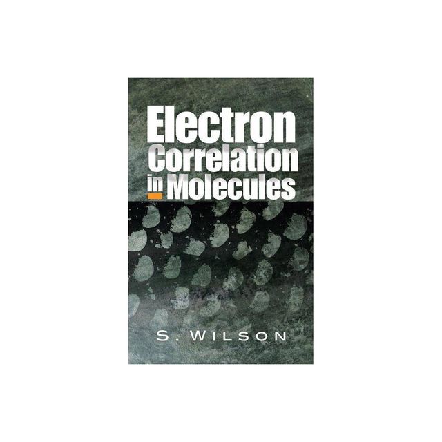 Electron Correlation in Molecules - by S Wilson (Paperback)