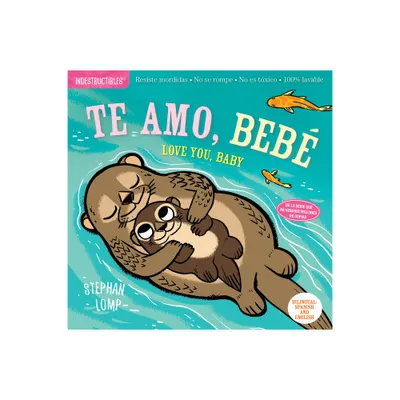 Indestructibles: Te Amo, Beb / Love You, Baby - (Paperback)