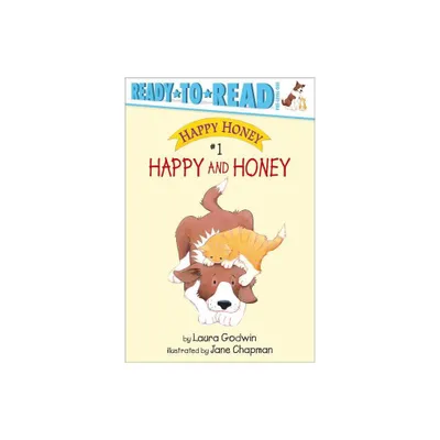 Happy and Honey - (Happy Honey) by Laura Godwin (Paperback)