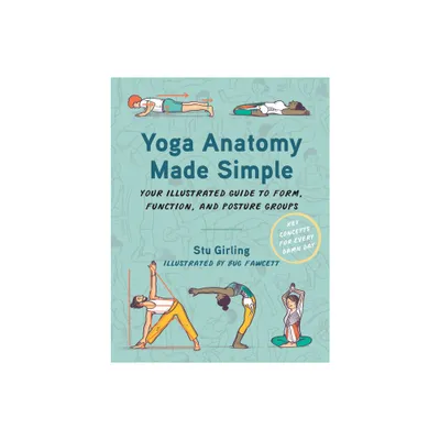 Yoga Anatomy Made Simple - by Stu Girling (Paperback)