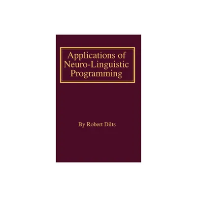 Applications of NLP - by Robert Brian Dilts (Paperback)