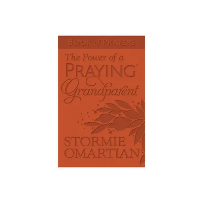 The Power of a Praying Grandparent Book of Prayers (Milano Softone) - by Stormie Omartian (Leather Bound)