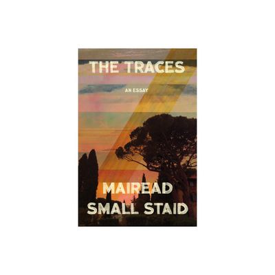 The Traces - by Mairead Small Staid (Paperback)