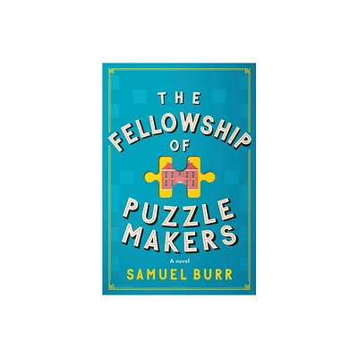 The Fellowship of Puzzlemakers - by Samuel Burr (Hardcover)