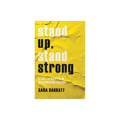 Stand Up, Stand Strong - by Sara Barratt (Paperback)