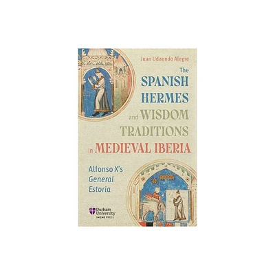 The Spanish Hermes and Wisdom Traditions in Medieval Iberia - (Translatio) by Juan Udaondo Alegre (Hardcover)