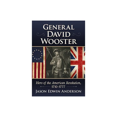 General David Wooster - by Jason Edwin Anderson (Paperback)