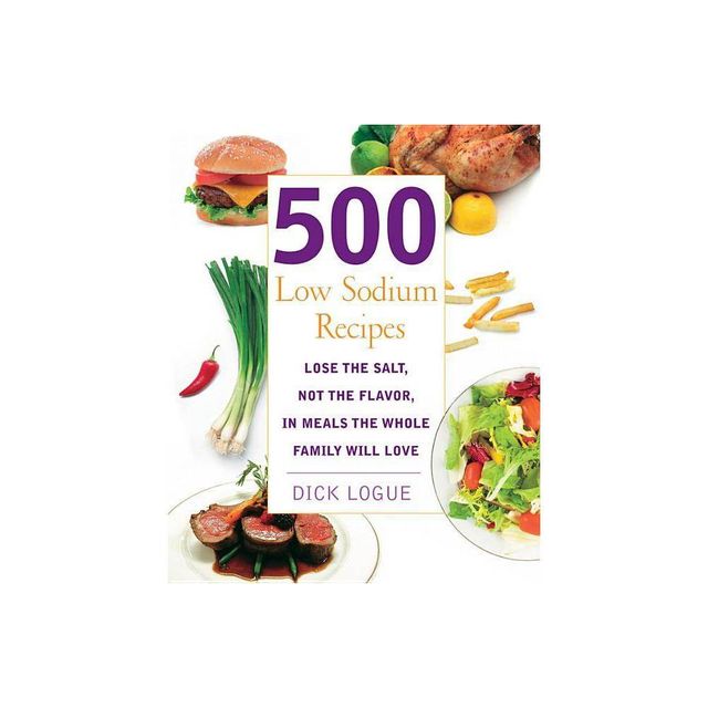 500 Low Sodium Recipes - by Dick Logue (Paperback)