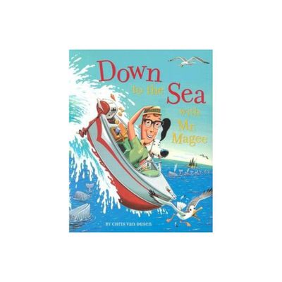 Down to the Sea with Mr. Magee - by Chris Van Dusen (Hardcover)