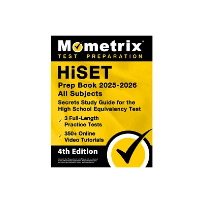 Hiset Prep Book 2025-2026 All Subjects - 3 Full-Length Practice Exams, 350+ Online Video Tutorials, Secrets Study Guide for the High School