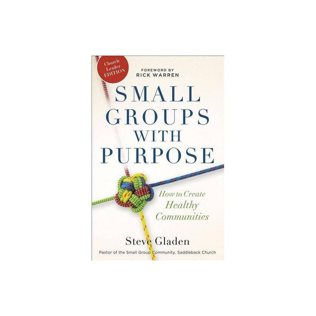 Small Groups with Purpose - by Steve Gladen (Paperback)