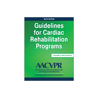 Guidelines for Cardiac Rehabilitation Programs - 6th Edition by Aacvpr (Paperback)