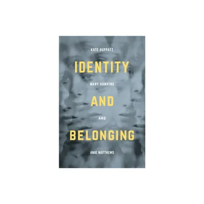 Identity and Belonging - by Kate Huppatz & Amie Matthews & Mary Hawkins (Paperback)