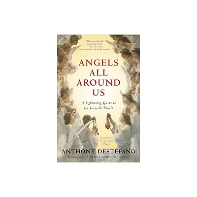 Angels All Around Us - by Anthony DeStefano (Paperback)