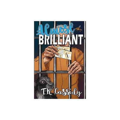 Almost Brilliant - by Tk Cassidy (Paperback)