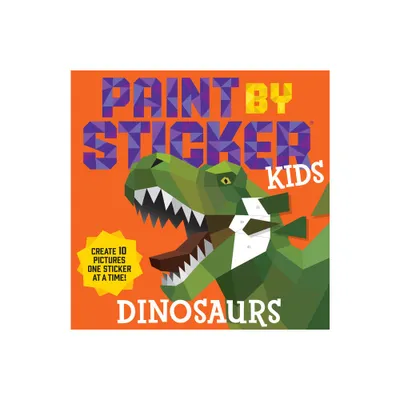 Paint by Sticker Kids: Dinosaurs - by Workman Publishing (Paperback)