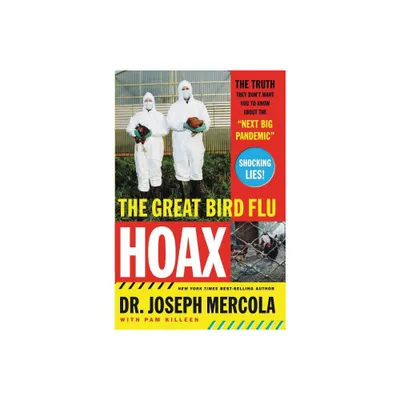 The Great Bird Flu Hoax - by Joseph Mercola (Paperback)